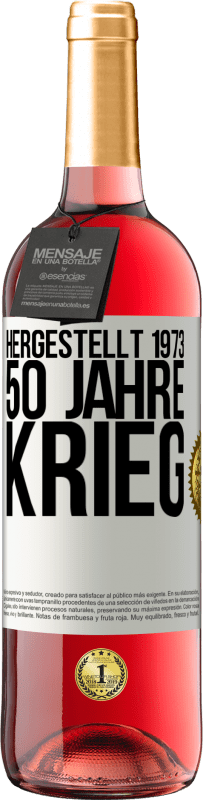 29,95 € Kostenloser Versand | Roséwein ROSÉ Ausgabe Hergestellt 1973. 50 Jahre Krieg Weißes Etikett. Anpassbares Etikett Junger Wein Ernte 2023 Tempranillo