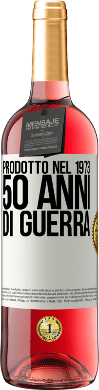 29,95 € Spedizione Gratuita | Vino rosato Edizione ROSÉ Prodotto nel 1973. 50 anni di guerra Etichetta Bianca. Etichetta personalizzabile Vino giovane Raccogliere 2023 Tempranillo