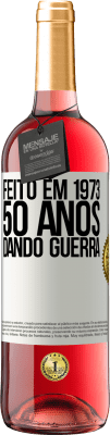 29,95 € Envio grátis | Vinho rosé Edição ROSÉ Feito em 1973. 50 anos dando guerra Etiqueta Branca. Etiqueta personalizável Vinho jovem Colheita 2024 Tempranillo