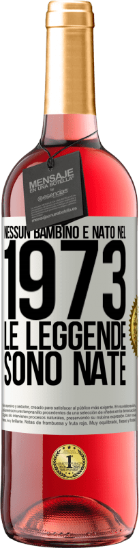 29,95 € Spedizione Gratuita | Vino rosato Edizione ROSÉ Nessun bambino è nato nel 1973. Le leggende sono nate Etichetta Bianca. Etichetta personalizzabile Vino giovane Raccogliere 2024 Tempranillo