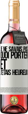 29,95 € Envoi gratuit | Vin rosé Édition ROSÉ Je ne savais pas quoi porter et j'étais heureux Étiquette Blanche. Étiquette personnalisable Vin jeune Récolte 2024 Tempranillo