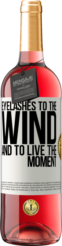 29,95 € Free Shipping | Rosé Wine ROSÉ Edition Eyelashes to the wind and to live in the moment White Label. Customizable label Young wine Harvest 2023 Tempranillo