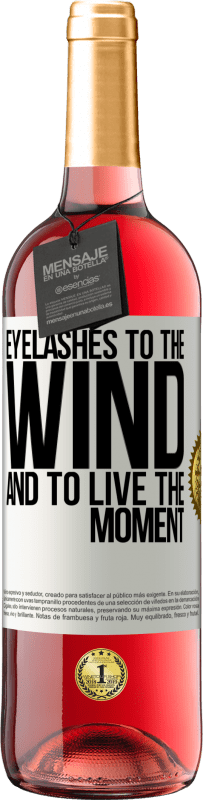 29,95 € Free Shipping | Rosé Wine ROSÉ Edition Eyelashes to the wind and to live in the moment White Label. Customizable label Young wine Harvest 2024 Tempranillo