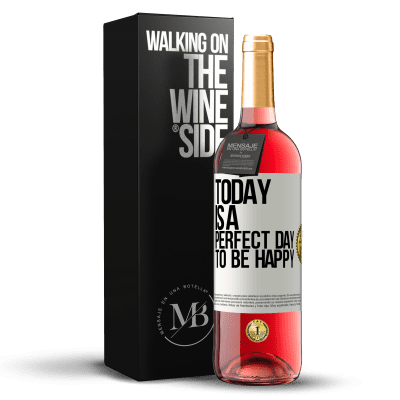 «Today is a perfect day to be happy» ROSÉ Edition