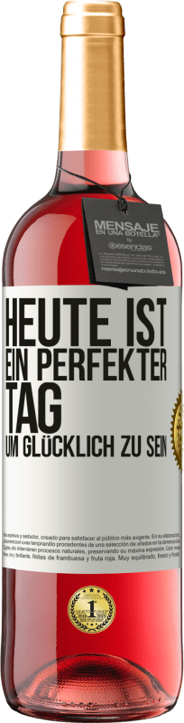 29,95 € Kostenloser Versand | Roséwein ROSÉ Ausgabe Heute ist ein perfekter Tag, um glücklich zu sein Weißes Etikett. Anpassbares Etikett Junger Wein Ernte 2024 Tempranillo