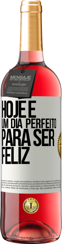 29,95 € Envio grátis | Vinho rosé Edição ROSÉ Hoje é um dia perfeito para ser feliz Etiqueta Branca. Etiqueta personalizável Vinho jovem Colheita 2024 Tempranillo