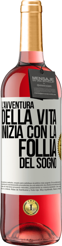 29,95 € Spedizione Gratuita | Vino rosato Edizione ROSÉ L'avventura della vita inizia con la follia del sogno Etichetta Bianca. Etichetta personalizzabile Vino giovane Raccogliere 2025 Tempranillo