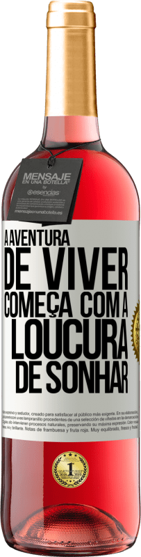 29,95 € Envio grátis | Vinho rosé Edição ROSÉ A aventura de viver começa com a loucura de sonhar Etiqueta Branca. Etiqueta personalizável Vinho jovem Colheita 2023 Tempranillo