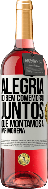 29,95 € Envio grátis | Vinho rosé Edição ROSÉ Alegria do bem, comemorar juntos que montamos a marimorena Etiqueta Branca. Etiqueta personalizável Vinho jovem Colheita 2024 Tempranillo