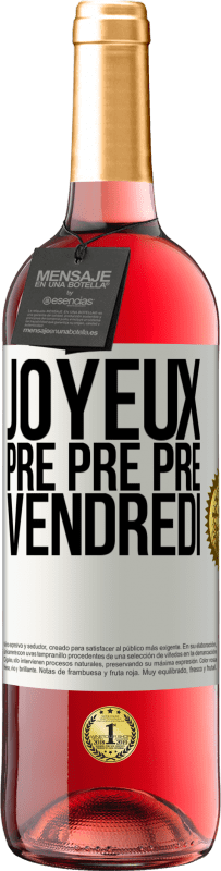 29,95 € Envoi gratuit | Vin rosé Édition ROSÉ Joyeux pré pré pré vendredi Étiquette Blanche. Étiquette personnalisable Vin jeune Récolte 2024 Tempranillo