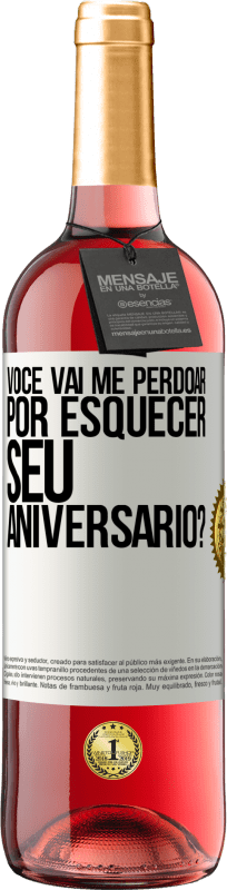 29,95 € Envio grátis | Vinho rosé Edição ROSÉ Você vai me perdoar por esquecer seu aniversário? Etiqueta Branca. Etiqueta personalizável Vinho jovem Colheita 2024 Tempranillo