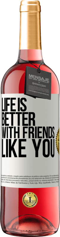 29,95 € Free Shipping | Rosé Wine ROSÉ Edition Life is better, with friends like you White Label. Customizable label Young wine Harvest 2024 Tempranillo