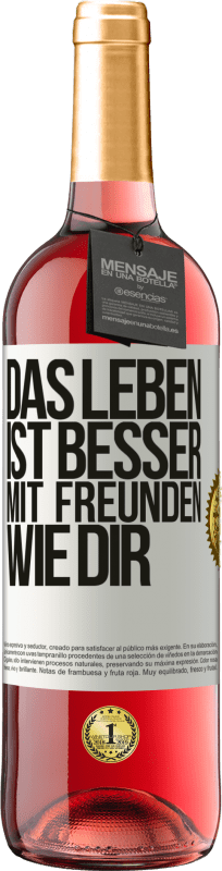 29,95 € Kostenloser Versand | Roséwein ROSÉ Ausgabe Das Leben ist besser, mit Freunden wie dir Weißes Etikett. Anpassbares Etikett Junger Wein Ernte 2024 Tempranillo