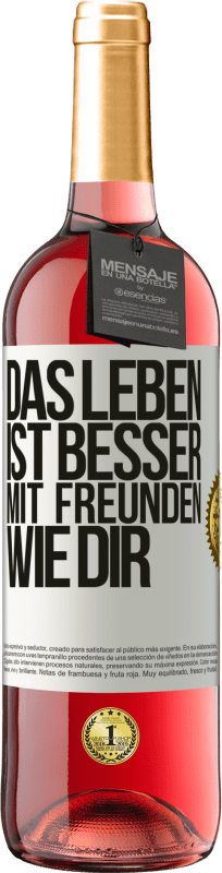 29,95 € Kostenloser Versand | Roséwein ROSÉ Ausgabe Das Leben ist besser, mit Freunden wie dir Weißes Etikett. Anpassbares Etikett Junger Wein Ernte 2025 Tempranillo
