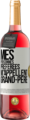 29,95 € Envoi gratuit | Vin rosé Édition ROSÉ Mes personnes préférées m'appellent grand-père Étiquette Blanche. Étiquette personnalisable Vin jeune Récolte 2025 Tempranillo