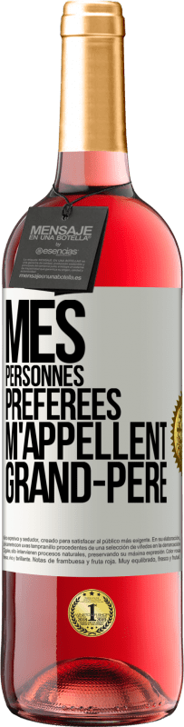 29,95 € Envoi gratuit | Vin rosé Édition ROSÉ Mes personnes préférées m'appellent grand-père Étiquette Blanche. Étiquette personnalisable Vin jeune Récolte 2024 Tempranillo