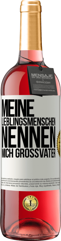 29,95 € Kostenloser Versand | Roséwein ROSÉ Ausgabe Meine Lieblingsmenschen nennen mich Großvater Weißes Etikett. Anpassbares Etikett Junger Wein Ernte 2024 Tempranillo