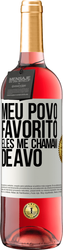 29,95 € Envio grátis | Vinho rosé Edição ROSÉ Meu povo favorito, eles me chamam de avô Etiqueta Branca. Etiqueta personalizável Vinho jovem Colheita 2024 Tempranillo