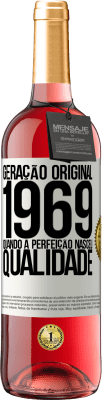 29,95 € Envio grátis | Vinho rosé Edição ROSÉ Geração original. 1969. Quando a perfeição nasceu. Qualidade Etiqueta Branca. Etiqueta personalizável Vinho jovem Colheita 2024 Tempranillo