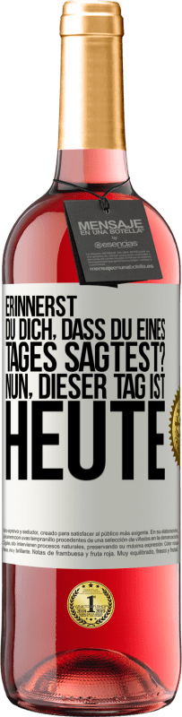 29,95 € Kostenloser Versand | Roséwein ROSÉ Ausgabe Erinnerst du dich, dass du eines Tages sagtest? Nun, dieser Tag ist heute Weißes Etikett. Anpassbares Etikett Junger Wein Ernte 2024 Tempranillo