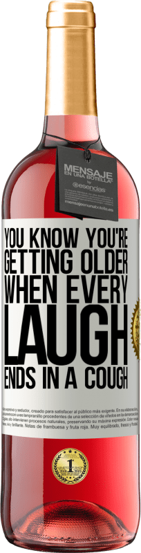 29,95 € 送料無料 | ロゼワイン ROSÉエディション すべての笑いが咳で終わるとき、あなたはあなたが年をとっていることを知っています ホワイトラベル. カスタマイズ可能なラベル 若いワイン 収穫 2025 Tempranillo