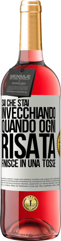 29,95 € Spedizione Gratuita | Vino rosato Edizione ROSÉ Sai che stai invecchiando, quando ogni risata finisce in una tosse Etichetta Bianca. Etichetta personalizzabile Vino giovane Raccogliere 2024 Tempranillo