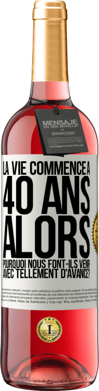 29,95 € Envoi gratuit | Vin rosé Édition ROSÉ La vie commence à 40 ans. Alors pourquoi nous font-ils venir avec tellement d'avance? Étiquette Blanche. Étiquette personnalisable Vin jeune Récolte 2024 Tempranillo