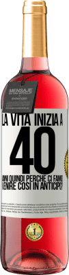 29,95 € Spedizione Gratuita | Vino rosato Edizione ROSÉ La vita inizia a 40 anni. Quindi perché ci fanno venire così in anticipo? Etichetta Bianca. Etichetta personalizzabile Vino giovane Raccogliere 2023 Tempranillo