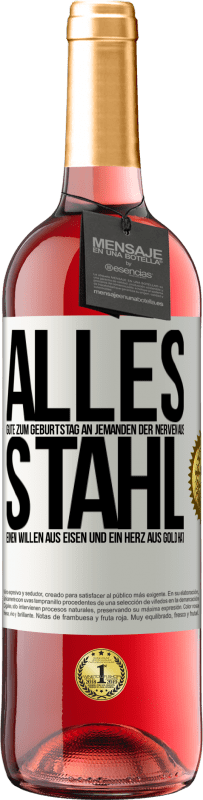 29,95 € Kostenloser Versand | Roséwein ROSÉ Ausgabe Alles Gute zum Geburtstag an jemanden der Nerven aus Stahl, einen Willen aus Eisen und ein Herz aus Gold hat Weißes Etikett. Anpassbares Etikett Junger Wein Ernte 2024 Tempranillo