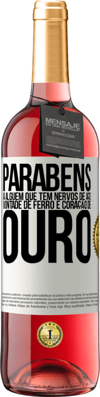 29,95 € Envio grátis | Vinho rosé Edição ROSÉ Parabéns a alguém que tem nervos de aço, vontade de ferro e coração de ouro Etiqueta Branca. Etiqueta personalizável Vinho jovem Colheita 2024 Tempranillo