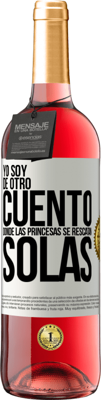 29,95 € Envío gratis | Vino Rosado Edición ROSÉ Yo soy de otro cuento donde las princesas se rescatan solas Etiqueta Blanca. Etiqueta personalizable Vino joven Cosecha 2023 Tempranillo