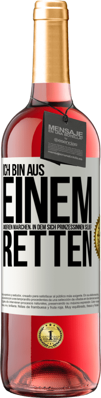 29,95 € Kostenloser Versand | Roséwein ROSÉ Ausgabe Ich bin aus einem anderen Märchen, in dem sich Prinzessinnen selber retten Weißes Etikett. Anpassbares Etikett Junger Wein Ernte 2023 Tempranillo