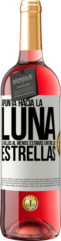 29,95 € Envío gratis | Vino Rosado Edición ROSÉ Apunta a la Luna, si fallas al menos estarás entre las estrellas Etiqueta Blanca. Etiqueta personalizable Vino joven Cosecha 2023 Tempranillo