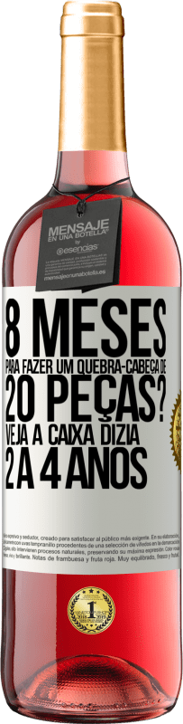 29,95 € Envio grátis | Vinho rosé Edição ROSÉ 8 meses para fazer um quebra-cabeça de 20 peças? Veja, a caixa dizia 2 a 4 anos Etiqueta Branca. Etiqueta personalizável Vinho jovem Colheita 2023 Tempranillo