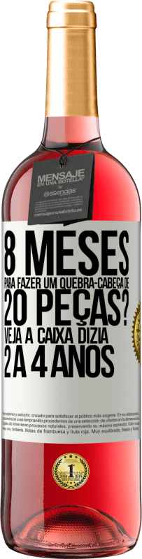 29,95 € Envio grátis | Vinho rosé Edição ROSÉ 8 meses para fazer um quebra-cabeça de 20 peças? Veja, a caixa dizia 2 a 4 anos Etiqueta Branca. Etiqueta personalizável Vinho jovem Colheita 2025 Tempranillo