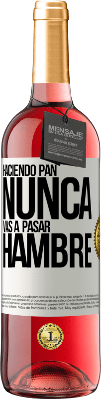 29,95 € Envío gratis | Vino Rosado Edición ROSÉ Haciendo pan nunca vas a pasar hambre Etiqueta Blanca. Etiqueta personalizable Vino joven Cosecha 2023 Tempranillo