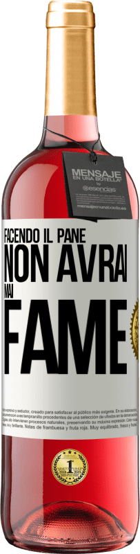 29,95 € Spedizione Gratuita | Vino rosato Edizione ROSÉ Facendo il pane non avrai mai fame Etichetta Bianca. Etichetta personalizzabile Vino giovane Raccogliere 2024 Tempranillo