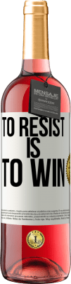 29,95 € Free Shipping | Rosé Wine ROSÉ Edition To resist is to win White Label. Customizable label Young wine Harvest 2023 Tempranillo