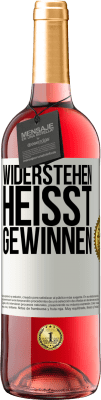 29,95 € Kostenloser Versand | Roséwein ROSÉ Ausgabe Widerstehen heißt gewinnen Weißes Etikett. Anpassbares Etikett Junger Wein Ernte 2024 Tempranillo