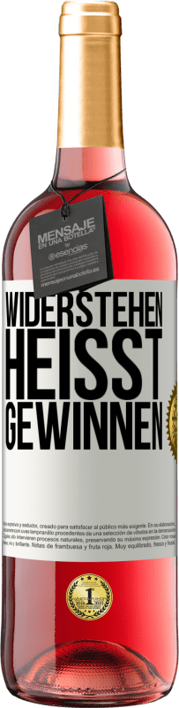 29,95 € Kostenloser Versand | Roséwein ROSÉ Ausgabe Widerstehen heißt gewinnen Weißes Etikett. Anpassbares Etikett Junger Wein Ernte 2025 Tempranillo