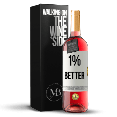 «1% Better» Édition ROSÉ