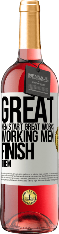 29,95 € Free Shipping | Rosé Wine ROSÉ Edition Great men start great works. Working men finish them White Label. Customizable label Young wine Harvest 2025 Tempranillo
