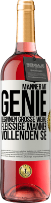 29,95 € Kostenloser Versand | Roséwein ROSÉ Ausgabe Männer mit Genie beginnen große Werke. Fleißige Männer vollenden sie. Weißes Etikett. Anpassbares Etikett Junger Wein Ernte 2023 Tempranillo