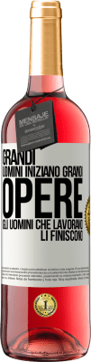 29,95 € Spedizione Gratuita | Vino rosato Edizione ROSÉ Grandi uomini iniziano grandi opere. Gli uomini che lavorano li finiscono Etichetta Bianca. Etichetta personalizzabile Vino giovane Raccogliere 2023 Tempranillo