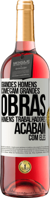 29,95 € Envio grátis | Vinho rosé Edição ROSÉ Grandes homens começam grandes obras. Homens trabalhadores acabam com eles Etiqueta Branca. Etiqueta personalizável Vinho jovem Colheita 2025 Tempranillo