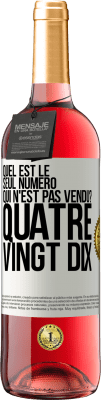 29,95 € Envoi gratuit | Vin rosé Édition ROSÉ Quel est le seul numéro qui n'est pas vendu? Quatre vingt dix Étiquette Blanche. Étiquette personnalisable Vin jeune Récolte 2023 Tempranillo