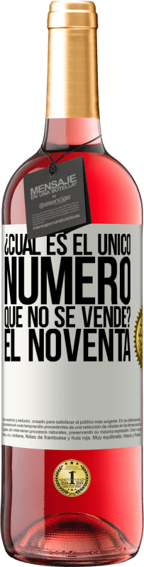 29,95 € Envío gratis | Vino Rosado Edición ROSÉ ¿Cuál es el único número que no se vende? El noventa Etiqueta Blanca. Etiqueta personalizable Vino joven Cosecha 2024 Tempranillo