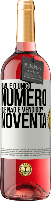 29,95 € Envio grátis | Vinho rosé Edição ROSÉ Qual é o único número que não é vendido? Noventa Etiqueta Branca. Etiqueta personalizável Vinho jovem Colheita 2023 Tempranillo