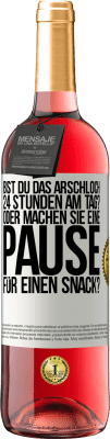 29,95 € Kostenloser Versand | Roséwein ROSÉ Ausgabe Bist du das Arschloch 24 Stunden am Tag? Oder machen Sie eine Pause für einen Snack? Weißes Etikett. Anpassbares Etikett Junger Wein Ernte 2024 Tempranillo