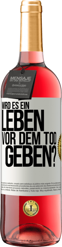 29,95 € Kostenloser Versand | Roséwein ROSÉ Ausgabe Wird es ein Leben vor dem Tod geben? Weißes Etikett. Anpassbares Etikett Junger Wein Ernte 2025 Tempranillo